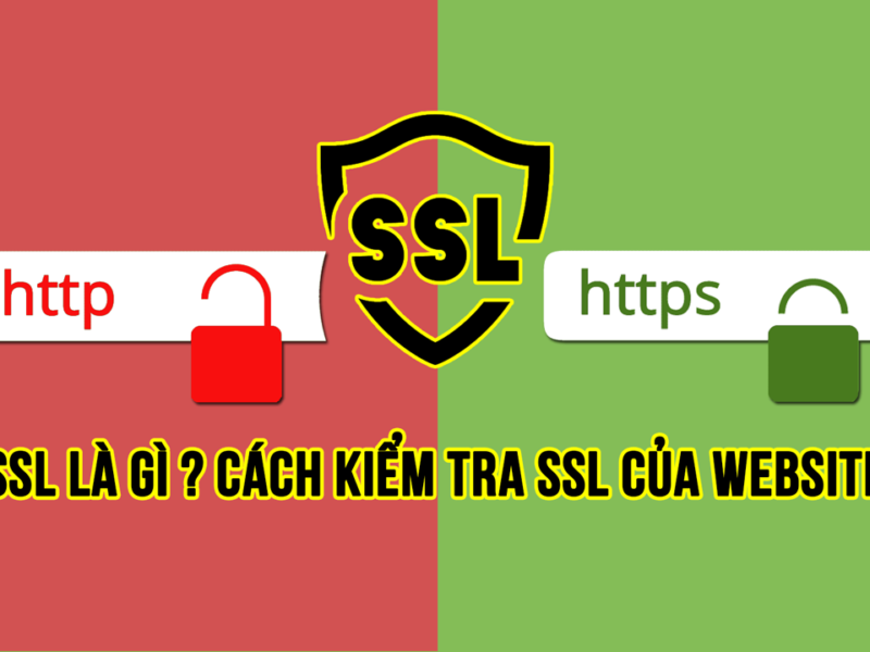 SSL là gì? Cách kiểm tra SSL của website