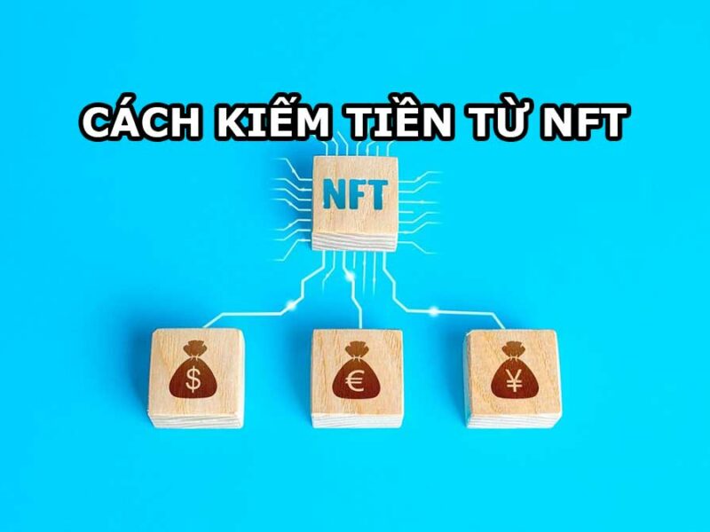 Cách kiếm tiền từ NFT