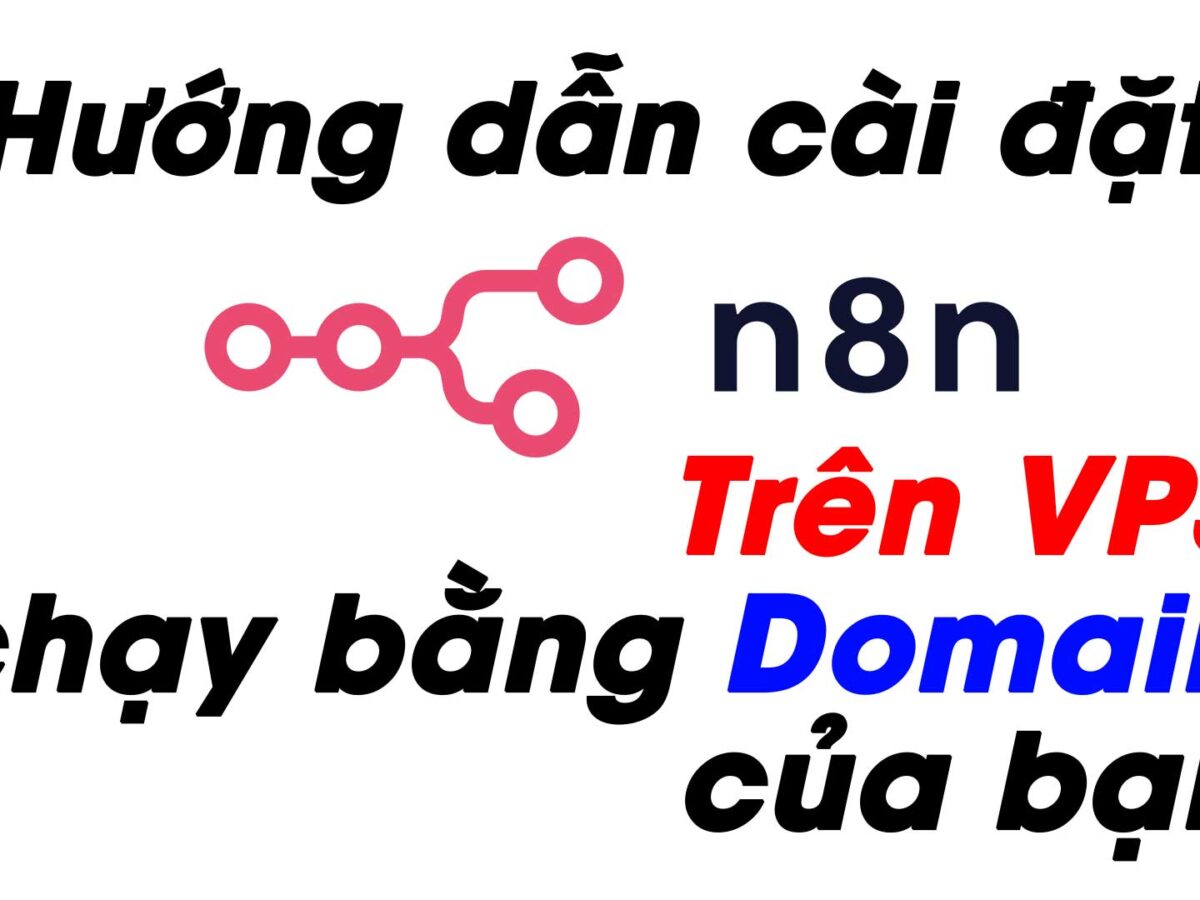 Hướng Dẫn Cài n8n Trên VPS Chạy Bằng Domain Của Bạn